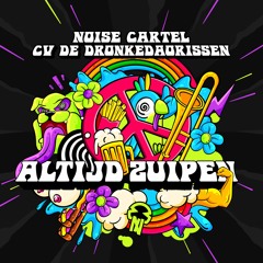 Noise Cartel & CV De Dronkedaorissen - Altijd Zuipen [Carnaval 2024]