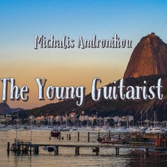 Michalis Andronikou - The Young Guitarist [Premiere Recording]