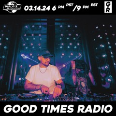 Good Times Radio Episode 70
