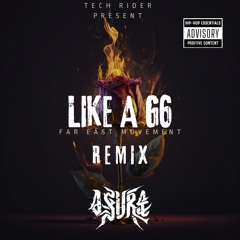 Far East Movement - Like A G6 [ASURA REMIX]