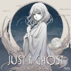 Synthetic Skyline - Just A Ghost