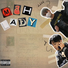 mah lady (ft.nak) [prod.SOGIMURA]