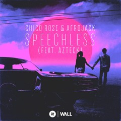 Chico Rose & Afrojack - Speechless (feat. Azteck) [OUT NOW]