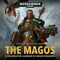 [ACCESS] EBOOK 📪 The Magos: Eisenhorn: Warhammer 40,000 Book 4 by  Dan Abnett,Toby L