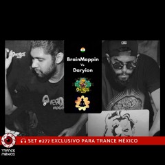 BrainMappin Vs Daryion / Set #277 exclusivo para Trance México