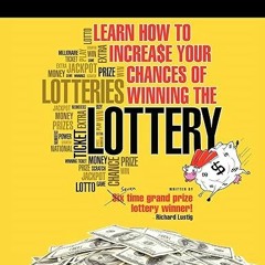 [Read] Learn How To Increase Your Chances of Winning The Lottery [DOWNLOAD PDF] PDF By  Richard