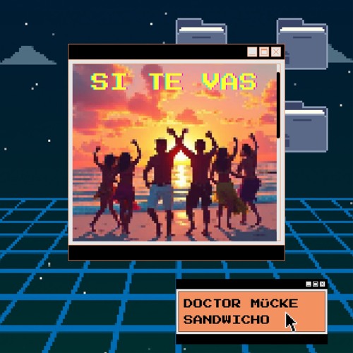 DOCTOR MÜCKE & SANDWICHO - SI TE VAS