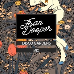 Fran Deeper - DISCO GARDENS - November 2022 Mix
