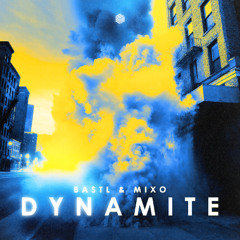 BASTL & Mixo - Dynamite