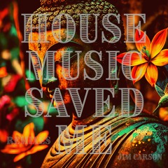 Jim Carson - House Music Saved Me - OM Daddy, Ganesha Cartel Radio Edit *PREMIERE - THE SOURCE*
