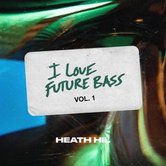 I Love Future Bass - Vol. 1