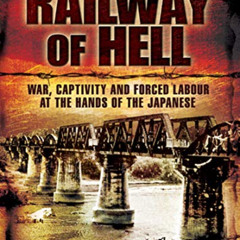 FREE PDF 🗸 Railway of Hell: War, Captivity and Forced Labour at the Arms of the Japa