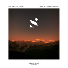 ÆJ, Victor Perry - Take my Breath Away