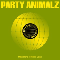 Mike Bond X Richie Loop - Party Animalz