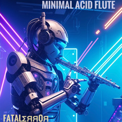 Minimal Acid Flute