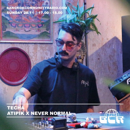 Techa From Atipik X Never Normal - 26th November 2023