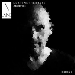 Lost In Ether | Podcast #213 | Amorphic