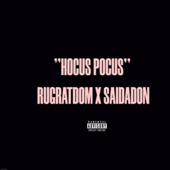 RUGRATDOM- (“HOCUSPOCUS”) feat. SAI DA D0N