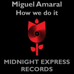 MIGUEL AMARAL - HOW WE DO IT