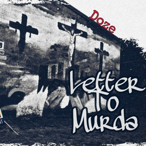 DOZE - Letter to Murda (prod by Doze)