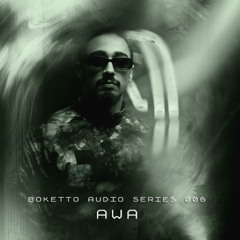 AWA — Boketto Audio Series 006