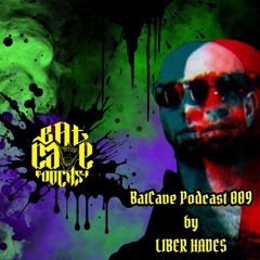 BatCave Podcast 009 by Liber Hades