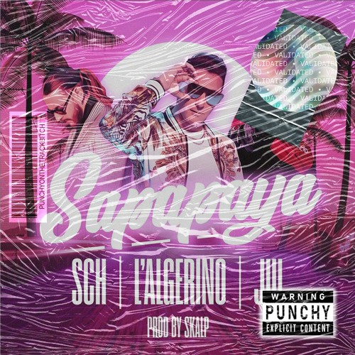 Algerino Ft Jul & SCH - Sapapaya (PUNCHY EXTENDED) (Free download)