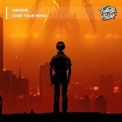 Seivor - Lose Your Mind [Future Bass Release]