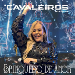 Cavaleiros do Forro - #BrinquedodeAmor - #DCProduçõesMusicais