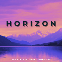 Patrik x Michael Douglas - Horizon (Original Mix).wav