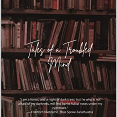 [VIEW] EBOOK 🖋️ Tales of a Troubled Mind by  Renan Nunez EBOOK EPUB KINDLE PDF