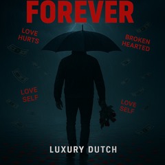 Luxury Dutch - Forever
