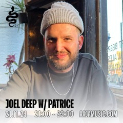 Joel Deep w/ Patrice - Aaja Channel 1 - 21 11 24