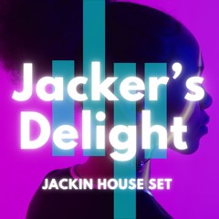Jacker's Delight - Jackin House Mix