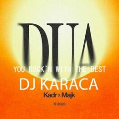 KADR x MAJK - DUA [DJ KARACA REMIX]