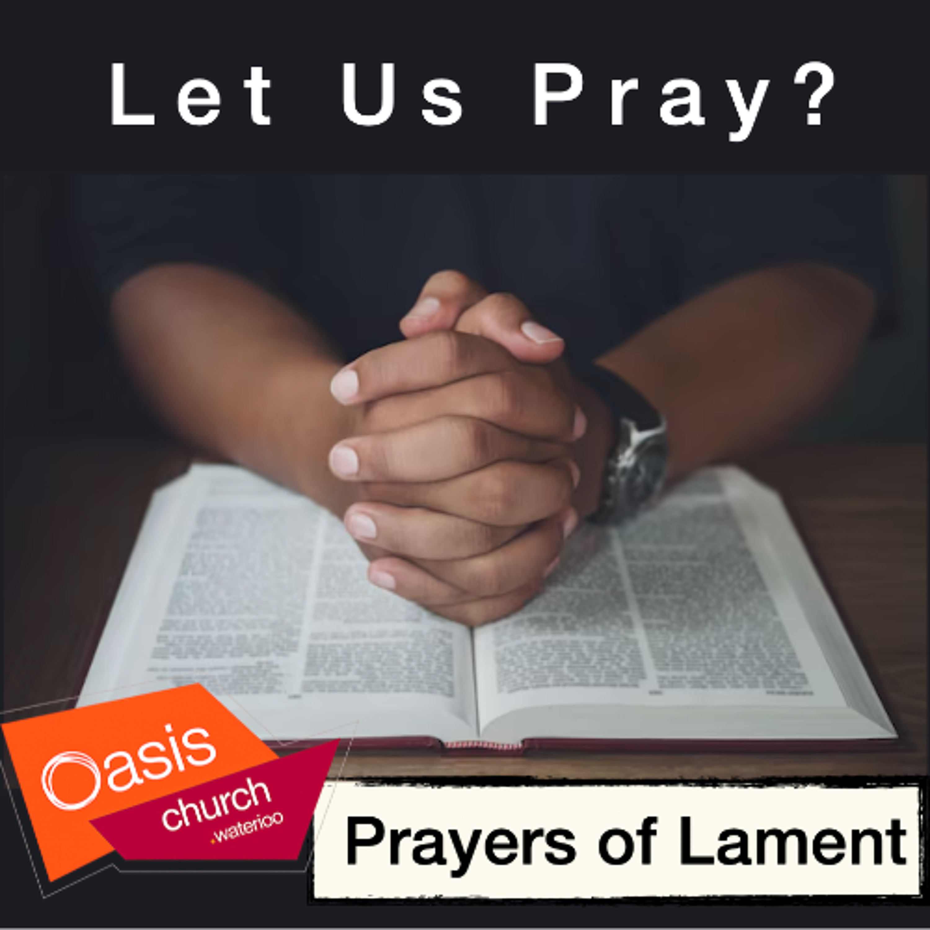 Let Us Pray? - Prayers of Lament
