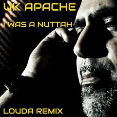 UK Apache - I Was A Nuttah (Louda Remix) FREE DOWNLOAD