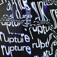 Rupture