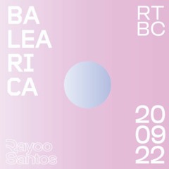 Rayco Santos @ RTBC meets BALEARICA RADIO (20.09.2022)
