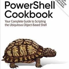 [READ] PDF EBOOK EPUB KINDLE PowerShell Cookbook: Your Complete Guide to Scripting th