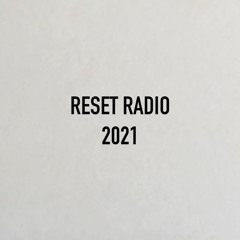 Reset Radio 2021