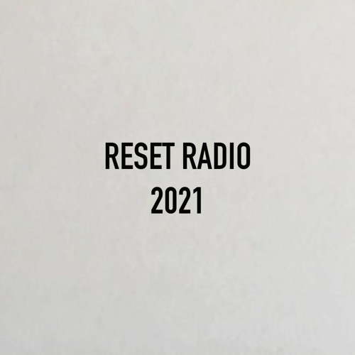 Reset Radio 2021