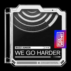 "We Go Harder" on FUXWITHIT