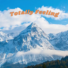 Totally Feeling