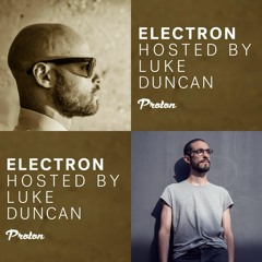 Electron 045 by Luke Duncan on Proton Radio (2022-02-14) Part 1