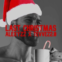 LAST CHRISTMAS - ALEXYZZ X TEVVEZ2.0 HARDSTYLE BOOTLEG