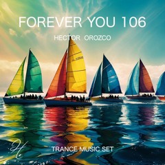 Forever You 106 - Trance Music Set