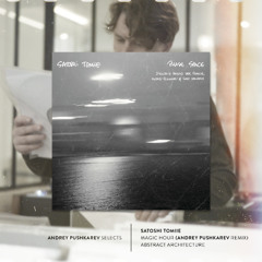 Andrey Pushkarev Selects | Satoshi Tomiie - Magic Hour (Andrey Pushkarev Jet Lag Remix)