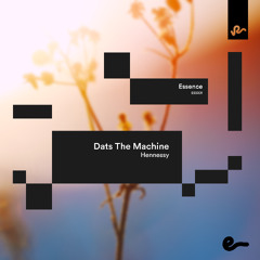 Dats The Machine - Hennessy (Original Mix)