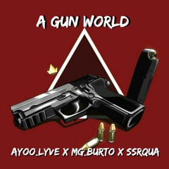 A Gun World - Lyve X Burto X Qua #MajinKrew